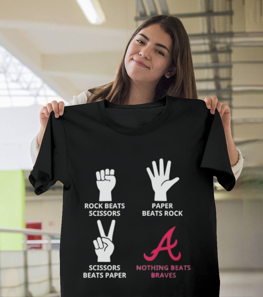 Rock Paper Scissors Beats Nothing Braves T-Shirt
