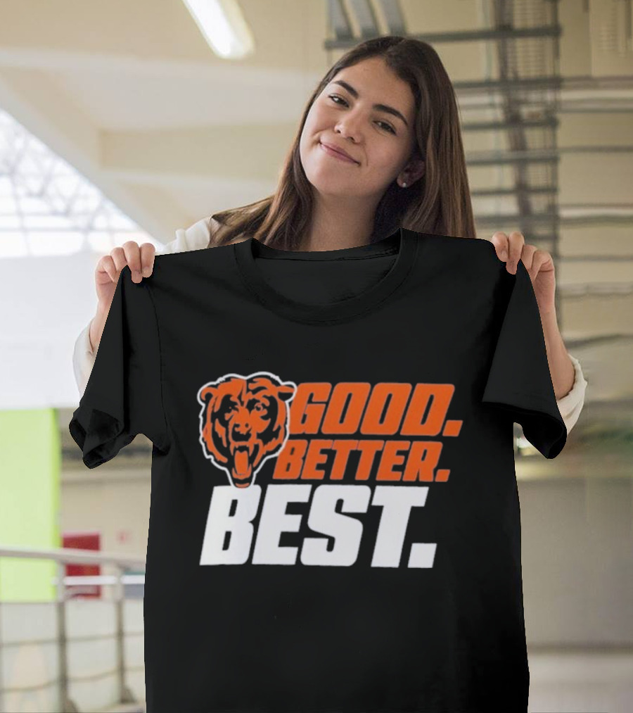 Chicago Bears Good Better Best T-Shirt