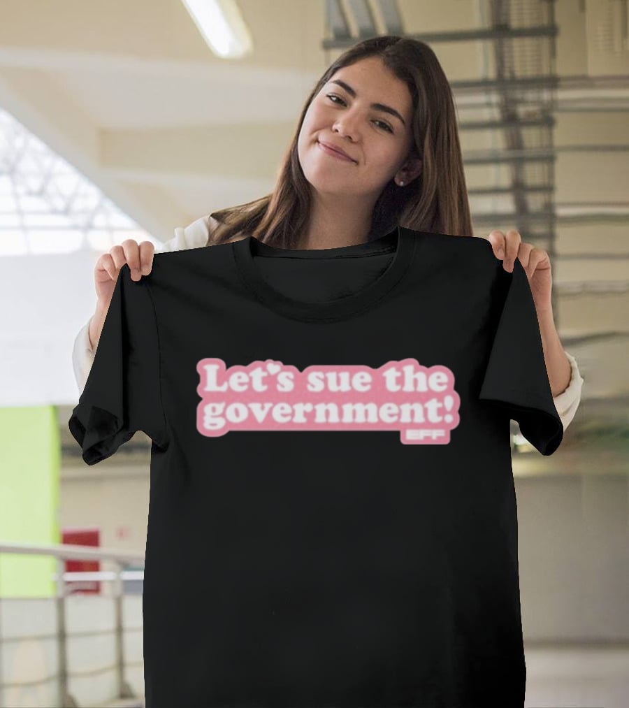 Let's Sue The Government EFF Bold Pink Statement T-Shirt