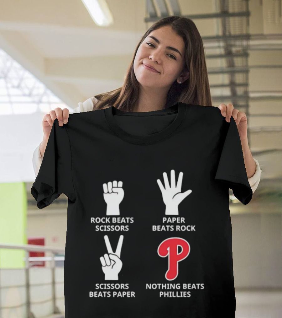 Philadelphia Phillies Nothing Beats Phillies Rock Beats Scissors Paper Beats Rock Scissors Beats Paper T-Shirt