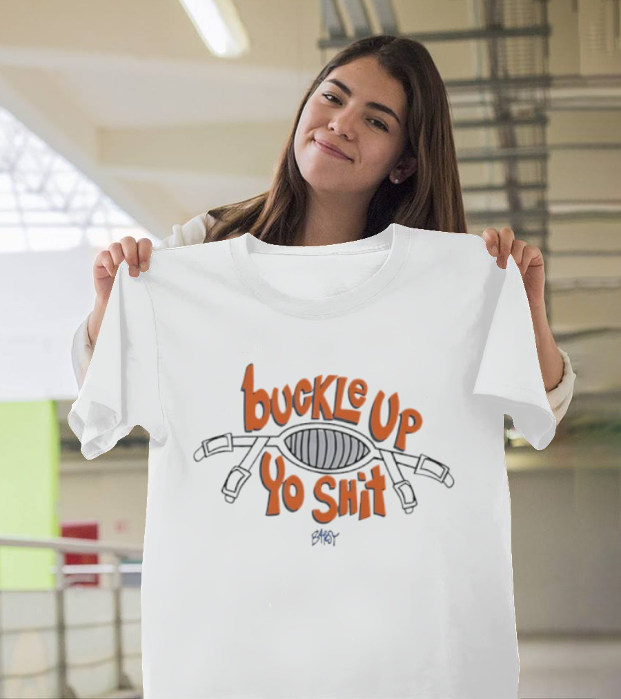 Buckle Up Yo Shit Belt Visual T-Shirt