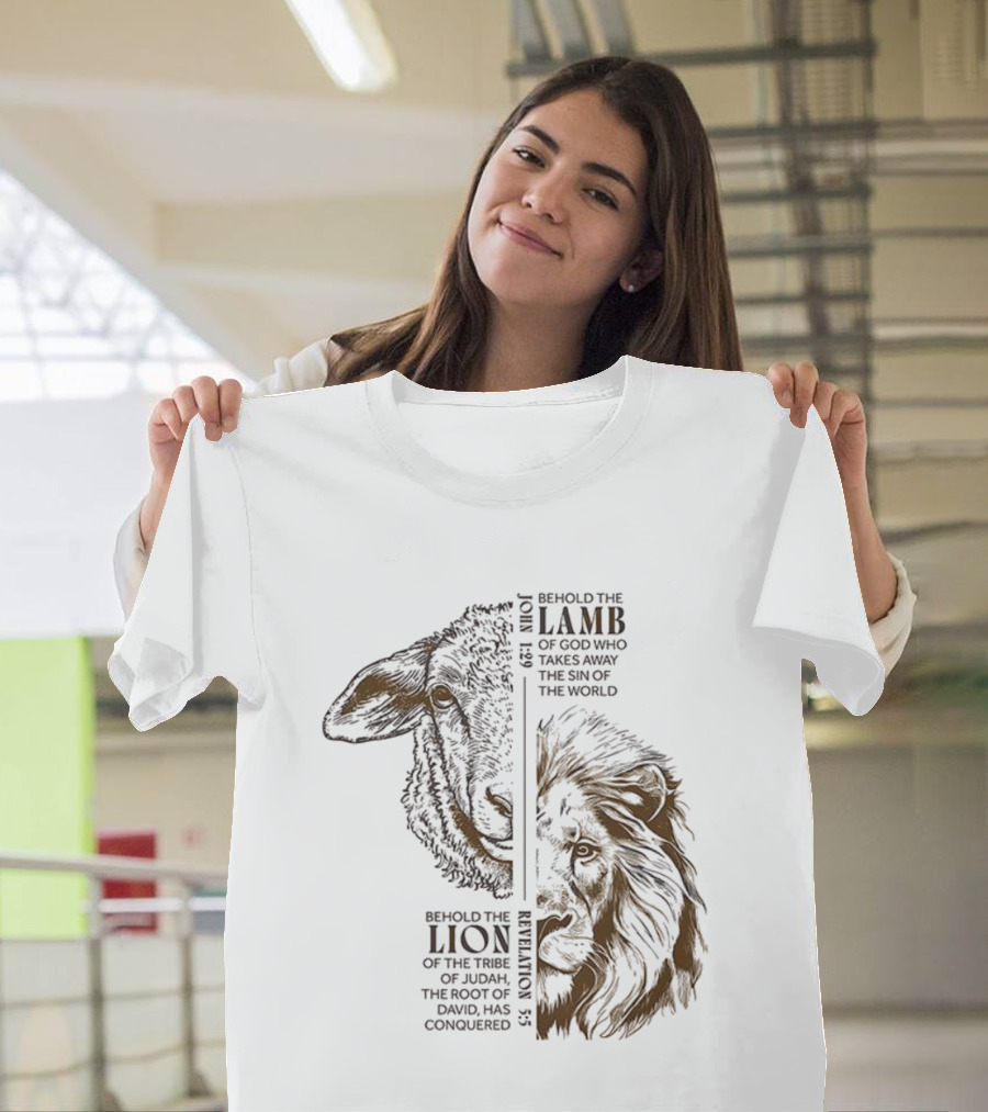 Behold The Lamb And Lion Of God Takes Away The Sin Of The World Revelation 5:5 John 1:29 T-Shirt
