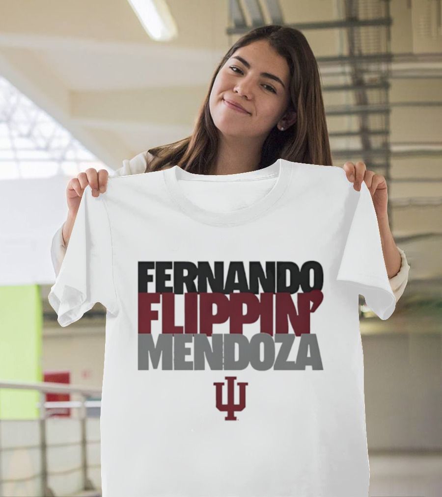 Fernando Flippin’ Mendoza Indiana University IU T-Shirt