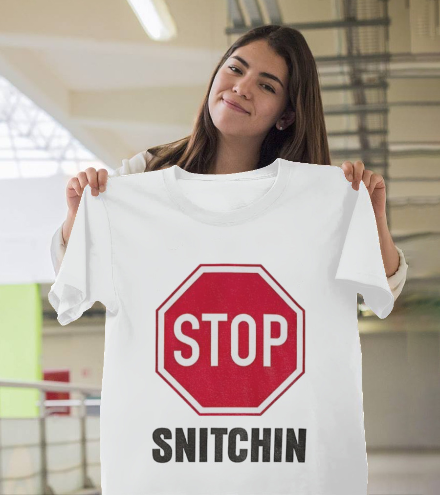 STOP SNITCHIN Sign Parody Urban Streetwear T-Shirt