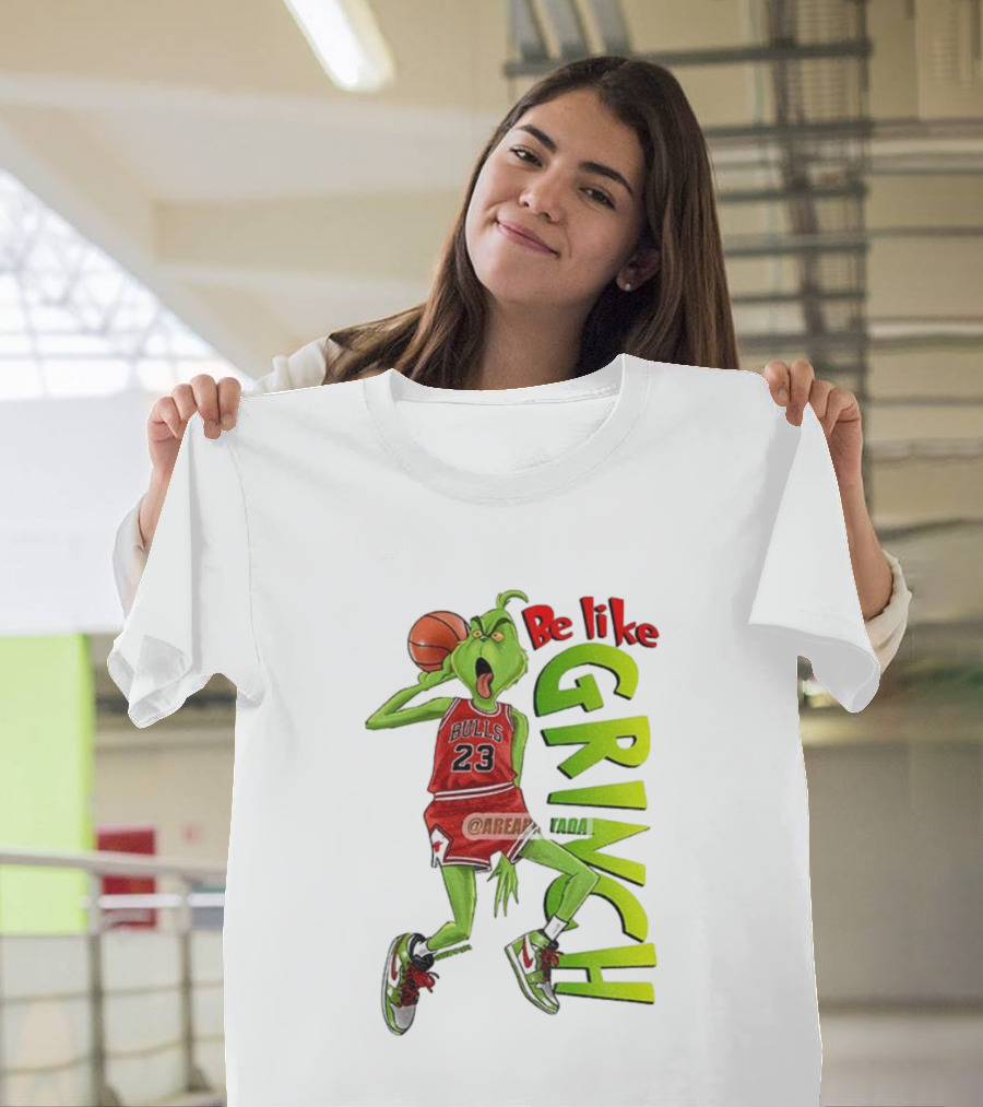 Be Like Grinch Bulls 23 Basketball Santa T-Shirt