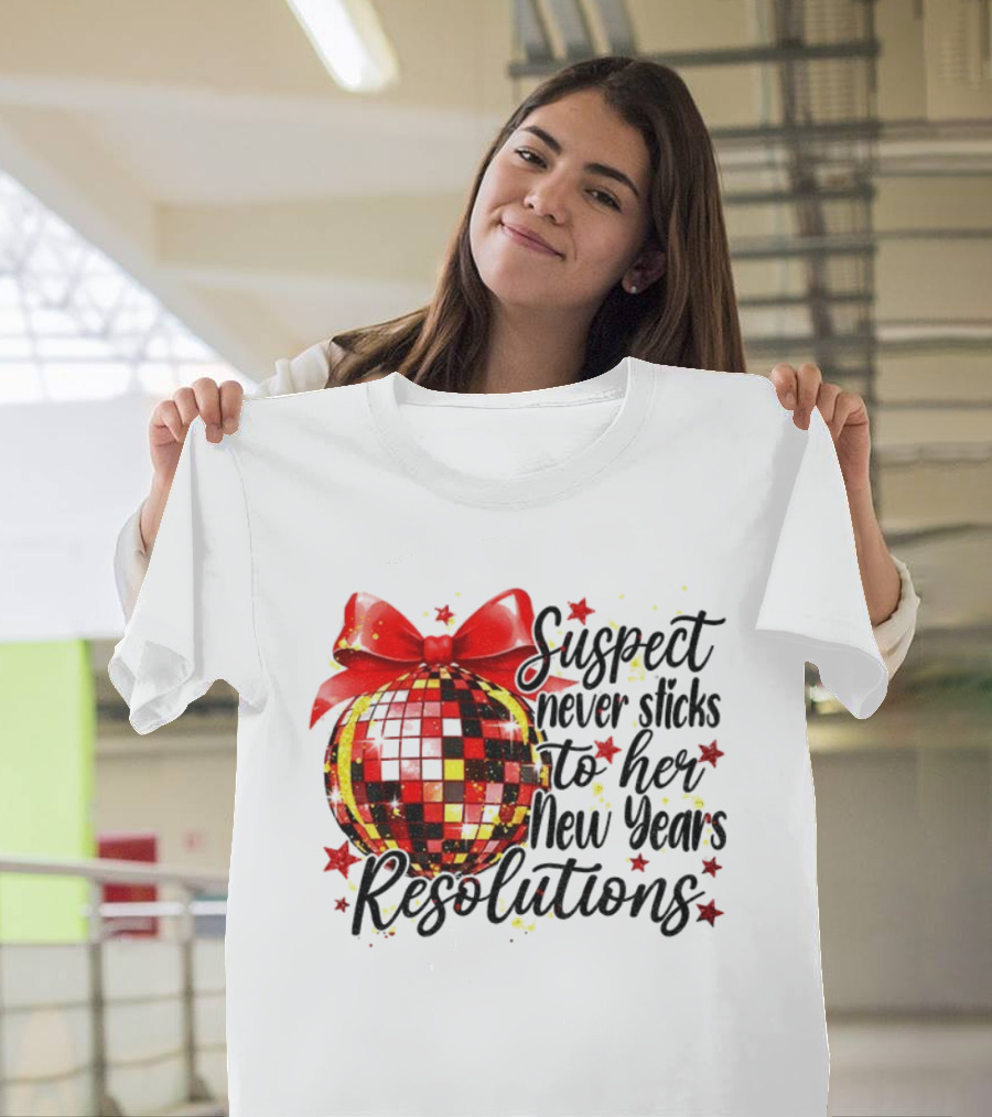 Suspect Never Sticks to Her New Year’s Resolutions Disco Ball 2026 T-Shirt