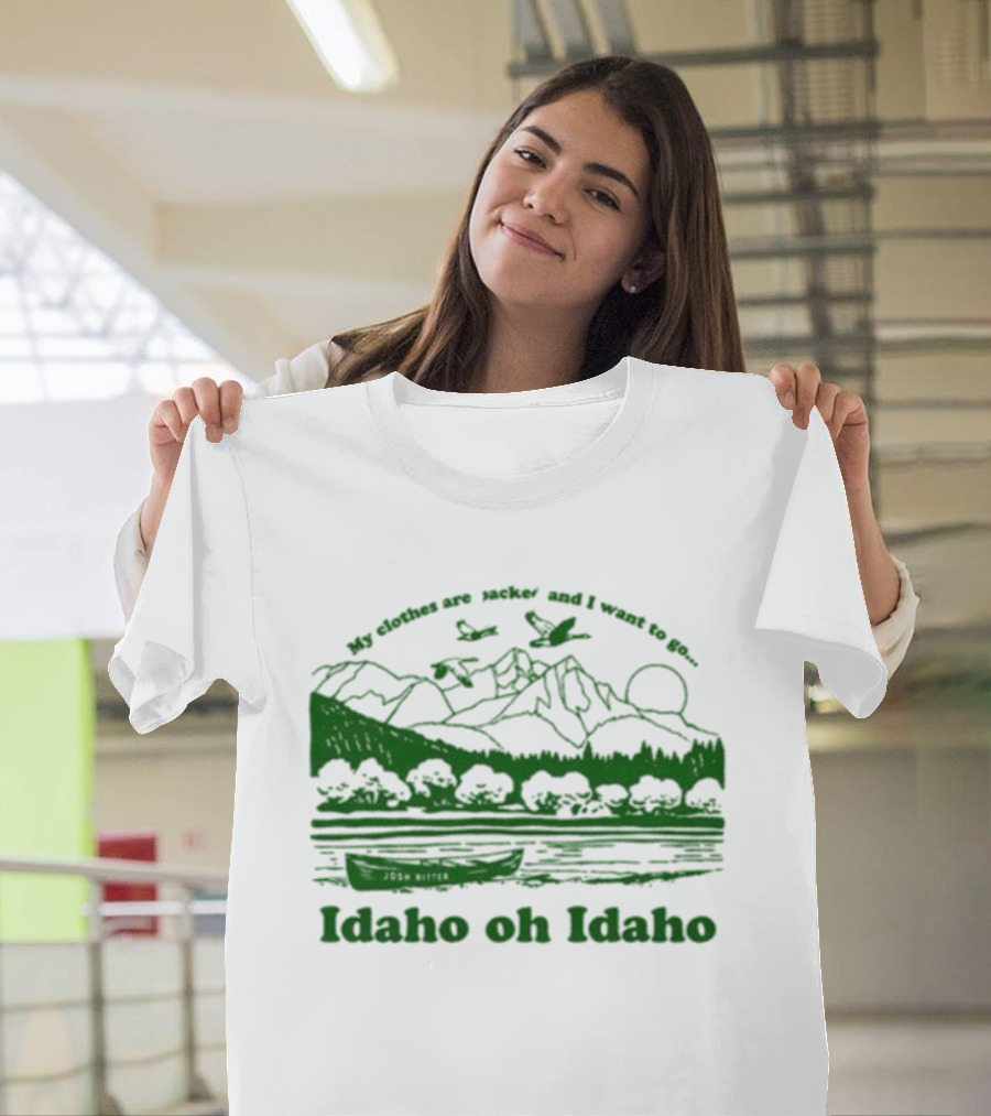 Josh Ritter Idaho Oh Idaho My Clothes Are Jacked Mountains Nature Scene T-Shirt