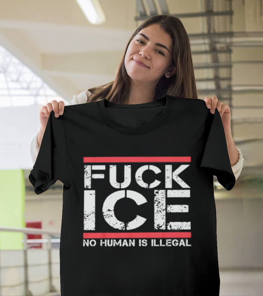Fuck Ice No Human Is Illegal T-Shirt