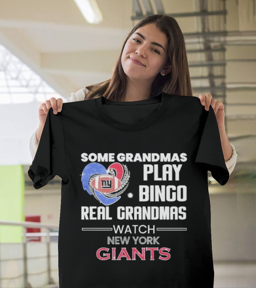 Some Grandmas Play Bingo Real Grandmas New York Giants T-Shirt