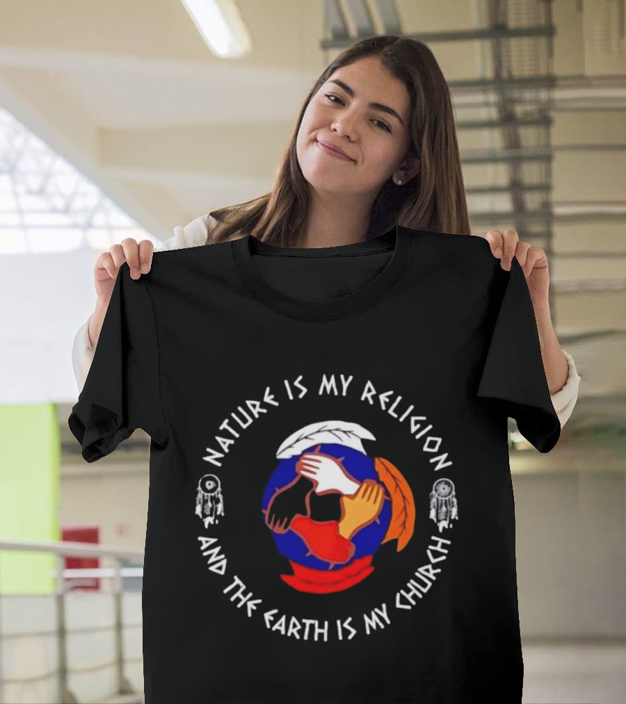 Nature Is My Religion Earth Is My Church Native American Symbolic Circle With Dreamcatchers And Feathered Globe T-Shirt