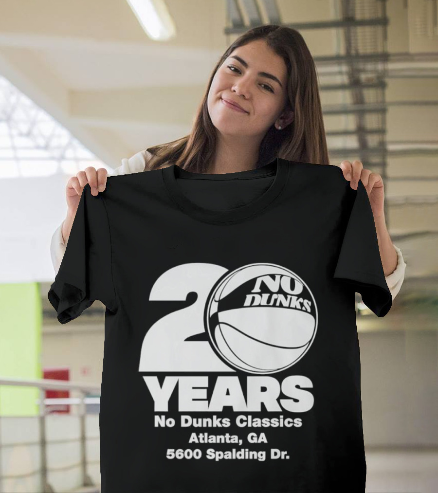 20 Years No Dunks Classics Atlanta GA 5600 Spalding Dr T-Shirt