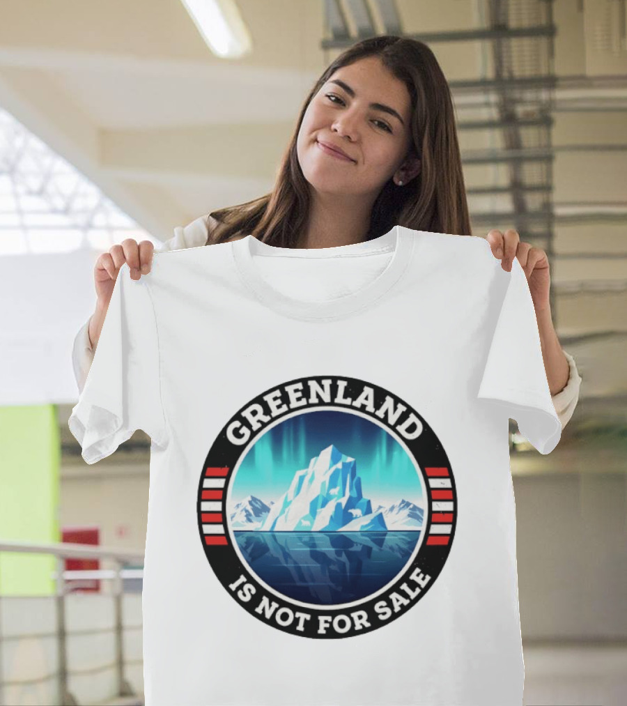 Greenland Is Not For Sale Polar Landscape Resist Protest T-Shirt