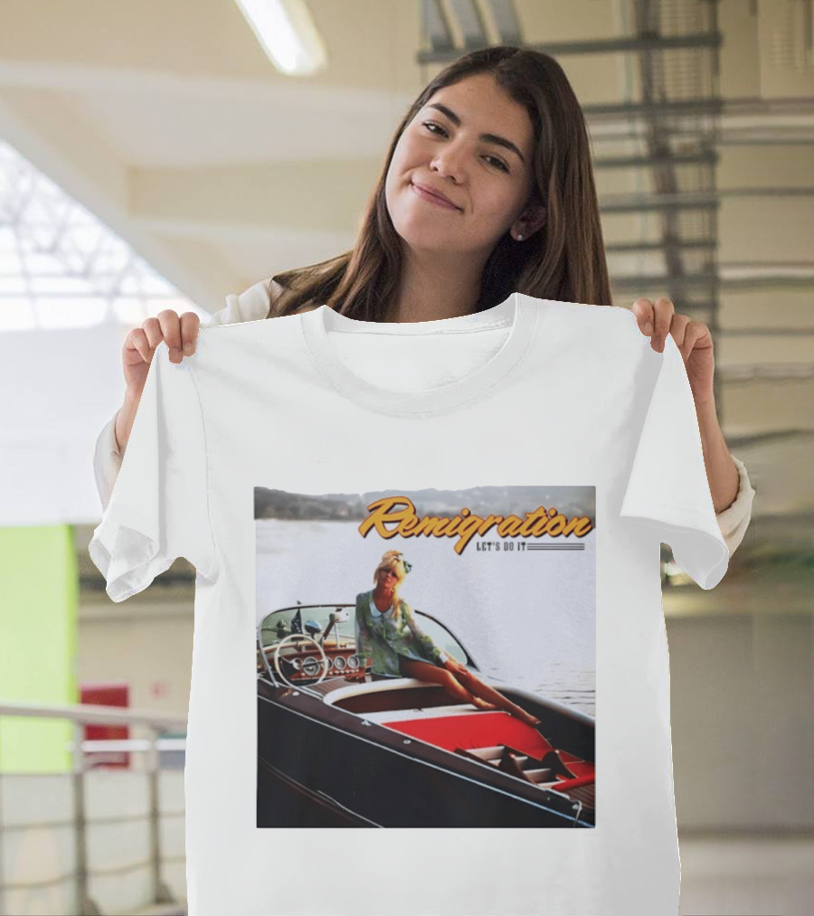Remigration Let's Do It Retro Boat T-Shirt