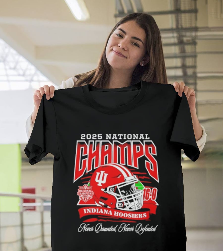 Indiana Hoosiers 2025 National Champs Never Daunted Never Defeated 16 0 T-Shirt