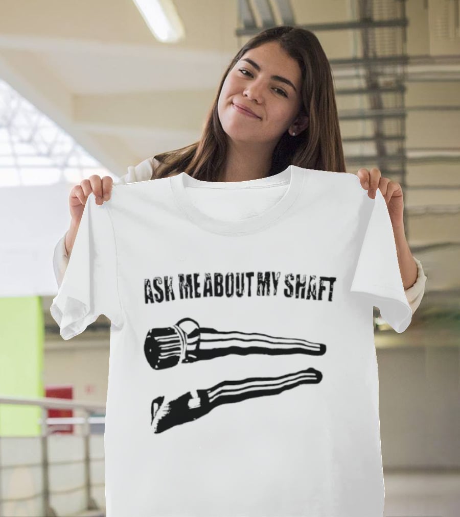 Ask Me About My Shaft Funny Golf Club T-Shirt