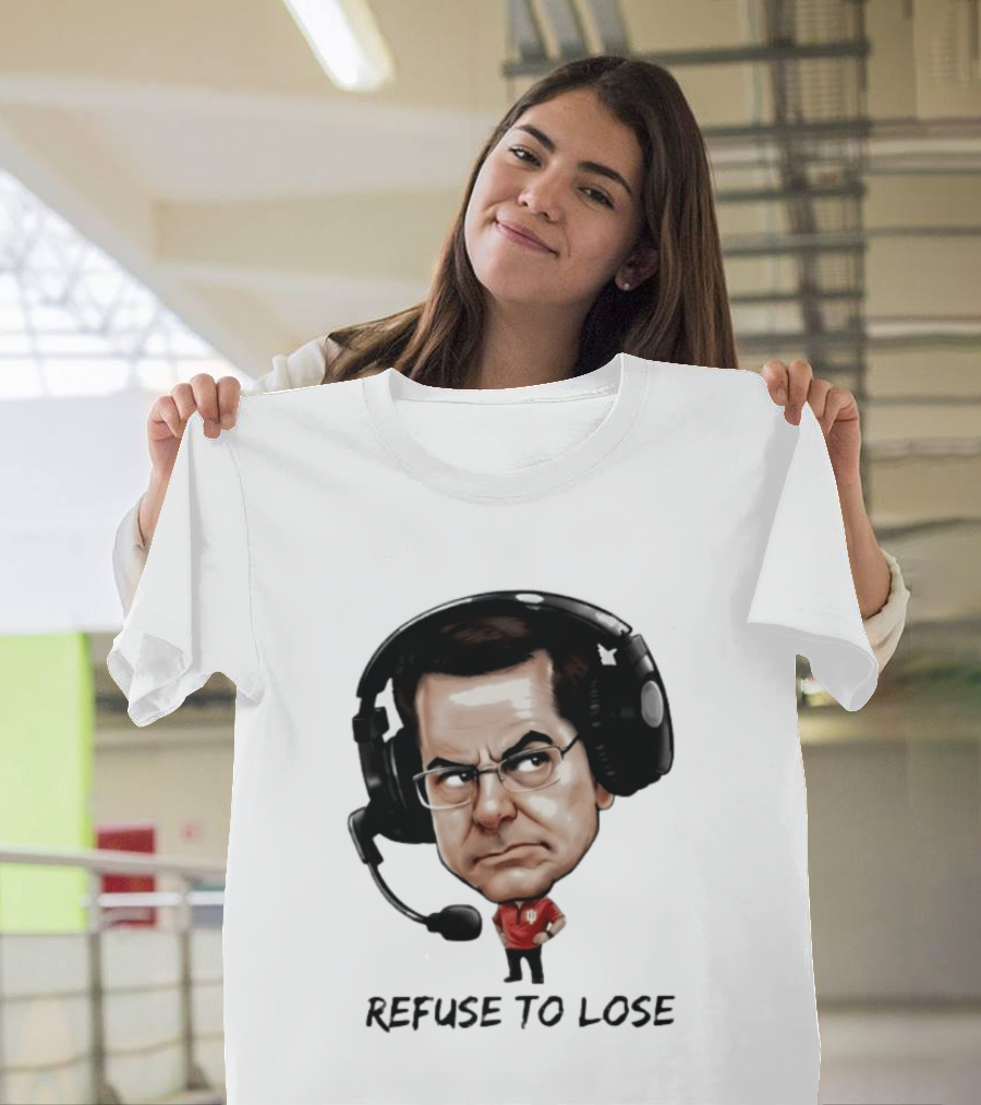 Curt Cignetti Refuse To Lose Indiana Football Coach Headset T-Shirt