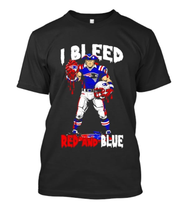 New England Patriots I Bleed Red And Blue NFL Fans Patriots Logo Football Player T-Shirt