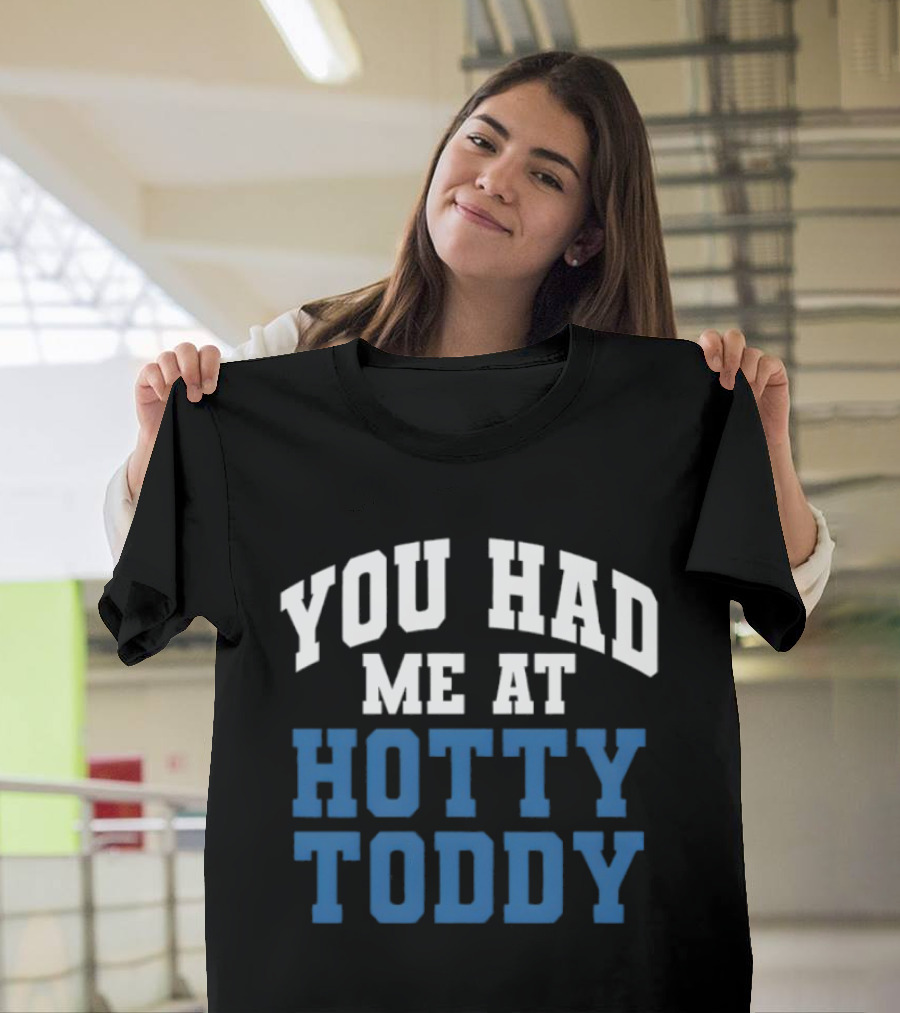 Ole Miss You Had Me At Hotty Toddy T-Shirt
