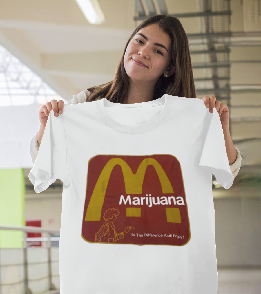 Marijuana McDonald's Style Enjoyment Difference T-Shirt
