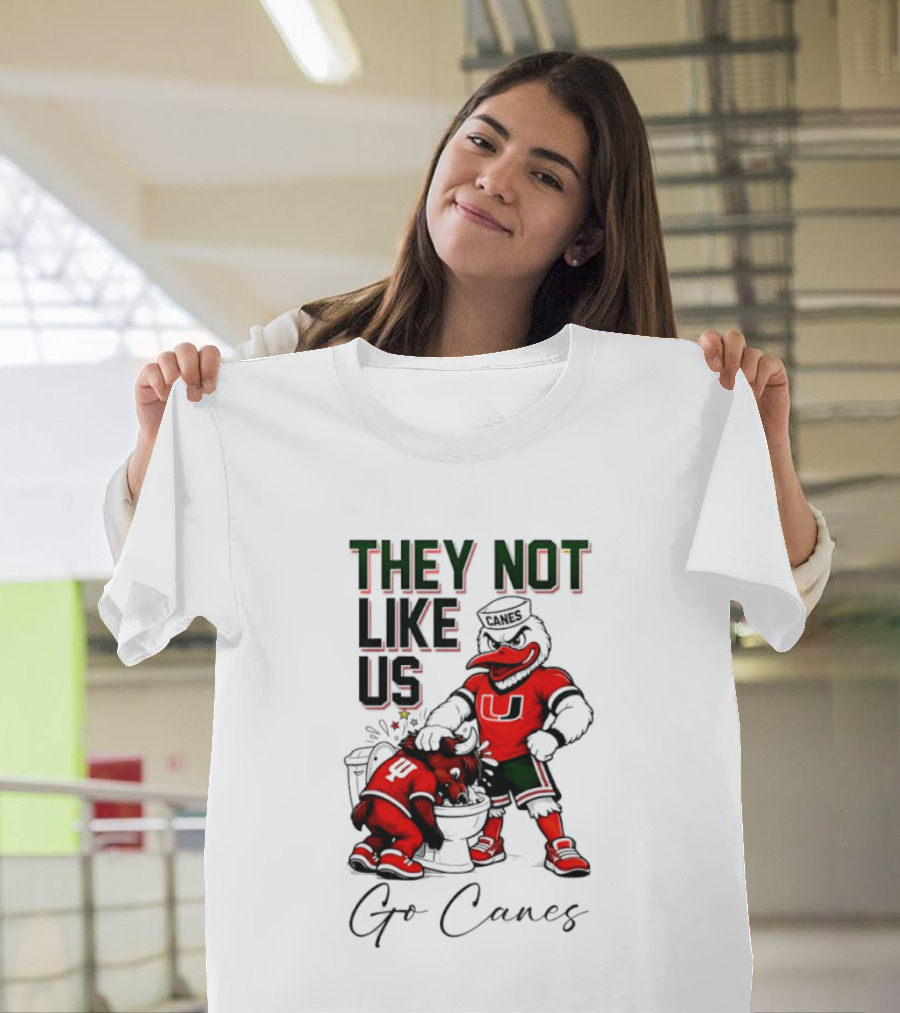 They Not Like Us Go Canes Miami Hurricanes Indiana Hoosiers Mascots T-Shirt
