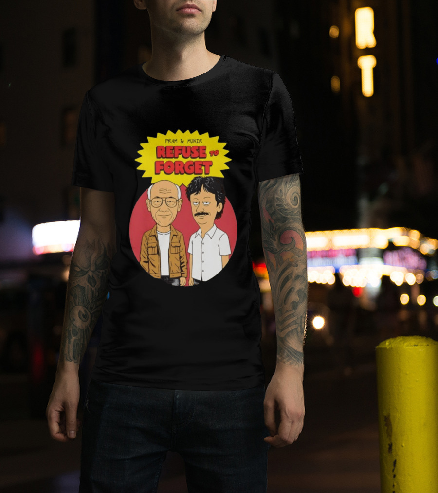 Pram & Munir Refuse To Forget Cartoon T-Shirt
