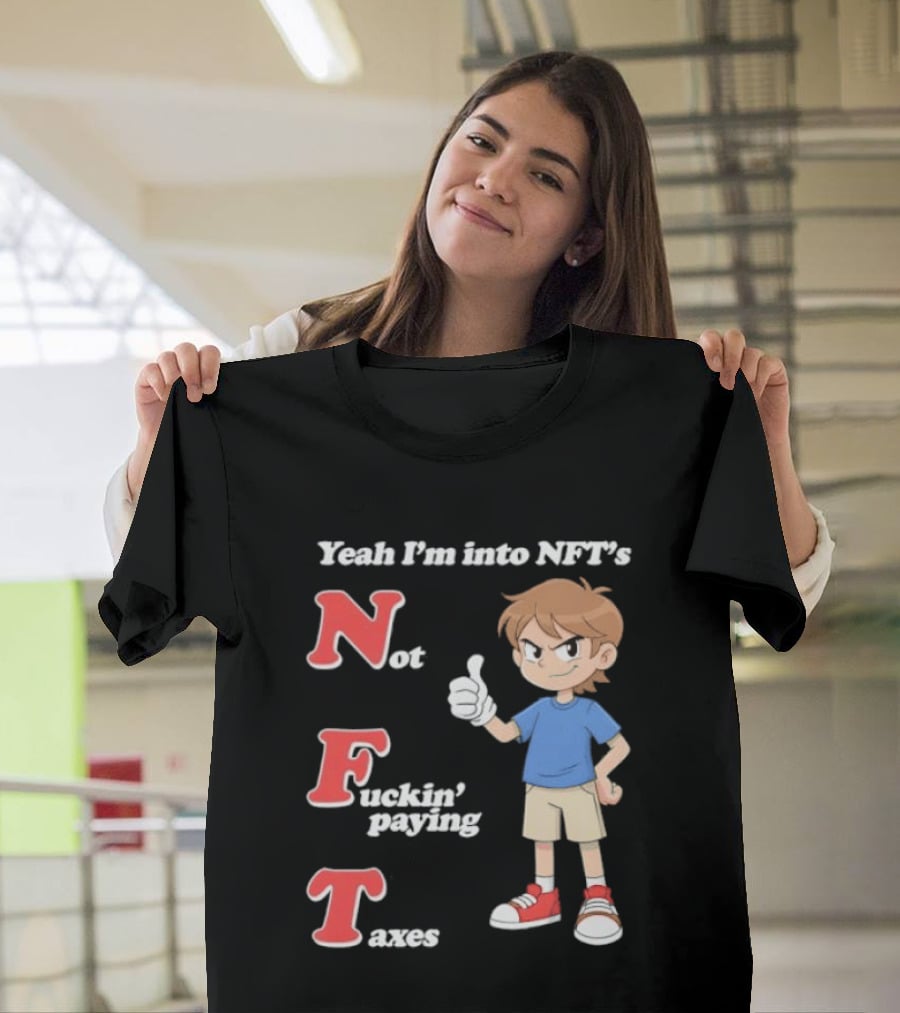 Yeah I'm Into NFT's Not Fuckin' Paying Taxes Cartoon Character Thumbs Up T-Shirt
