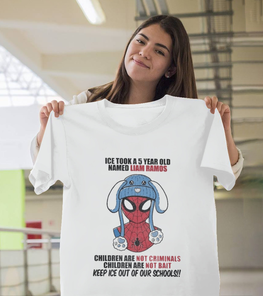 ICE Took A 5 Year Old Named Liam Ramos Keep ICE Out Of Our Schools Children Are Not Criminals Not Bait T-Shirt