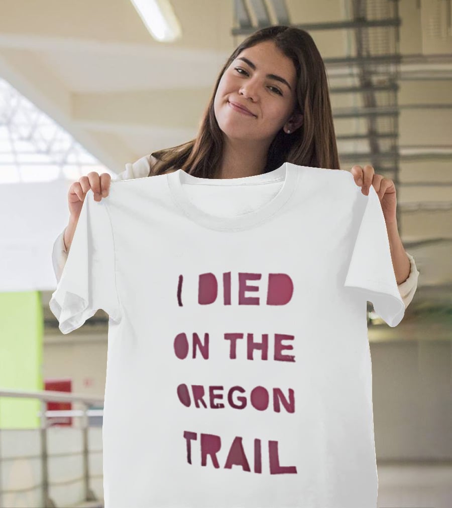 I Died On The Oregon Trail Retro Video Game Nostalgia T-Shirt