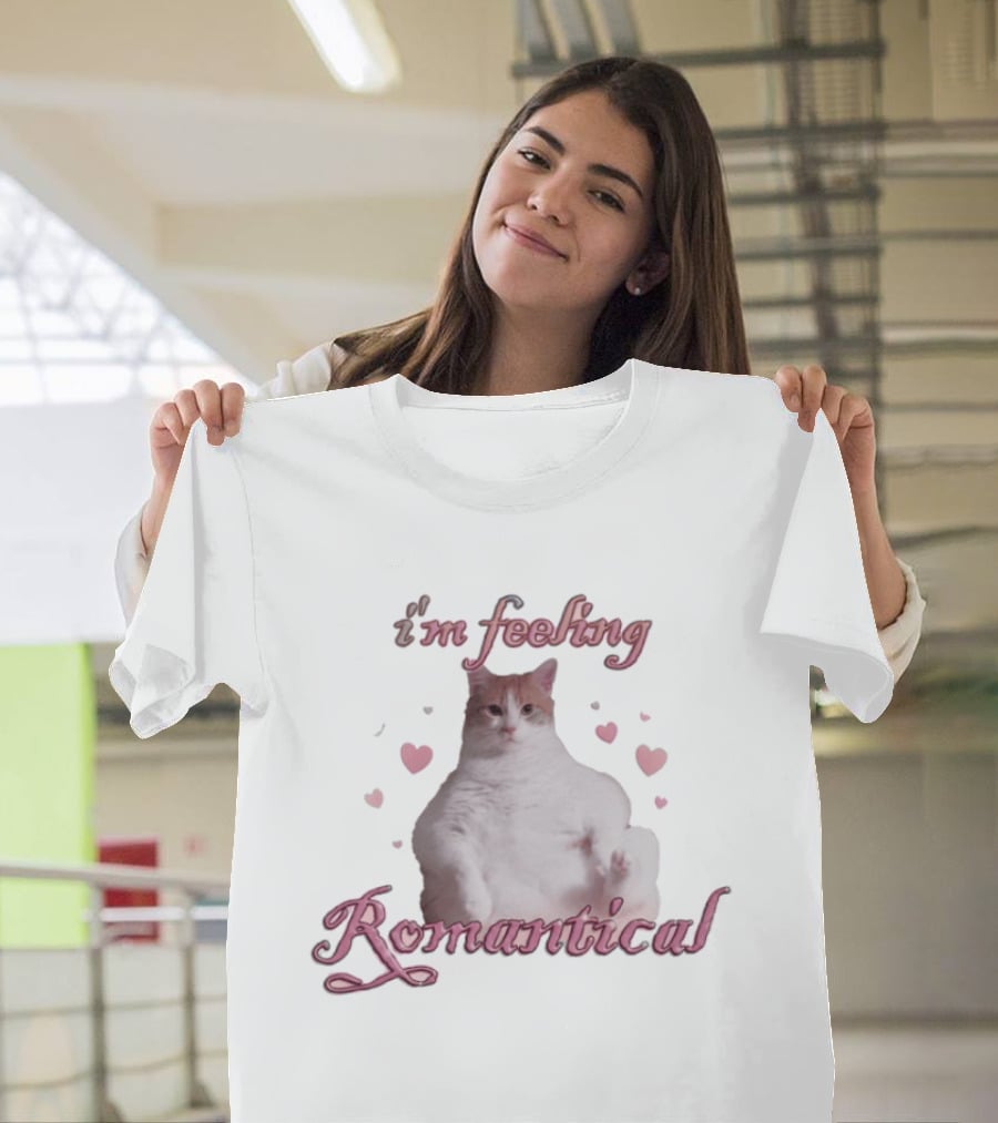 I'm Feeling Romantical Cat With Hearts T-Shirt