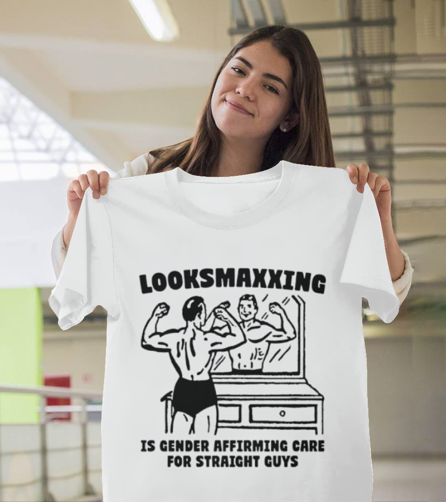 Looksmaxxing Gender Affirming Care Straight Guys Mirror Flexing T-Shirt
