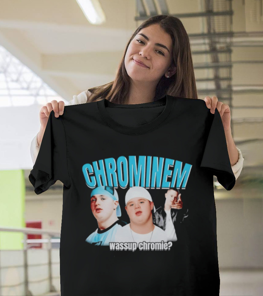 CHROMINEM Wassup Chromie Meme T-Shirt