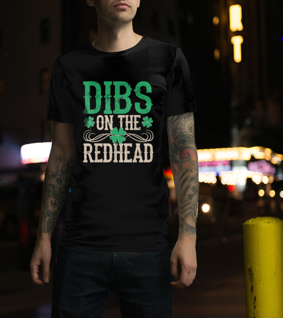 Dibs On The Redhead Irish Shamrock St Patricks Day T-Shirt
