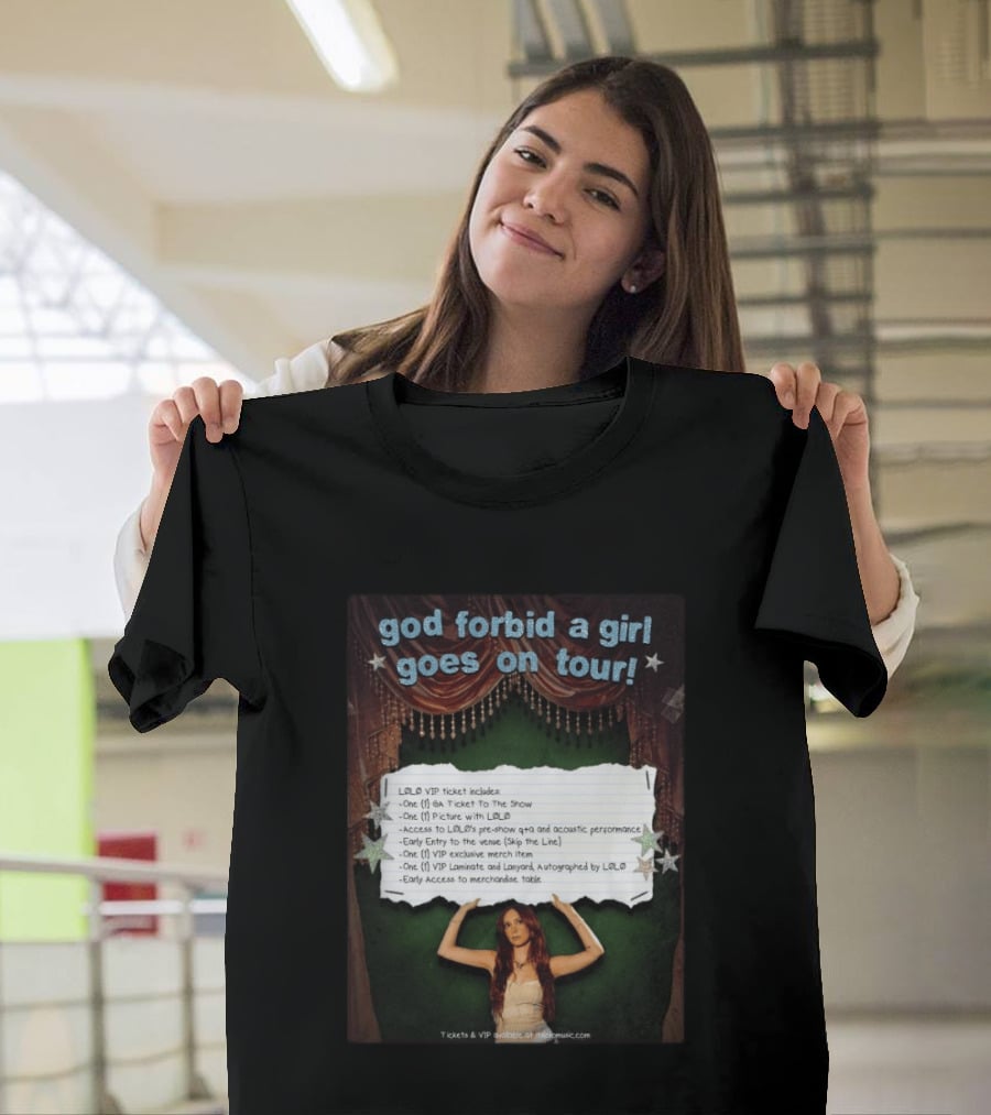 God Forbid A Girl Goes On Tour LØLØ VIP Ticket Benefits T-Shirt
