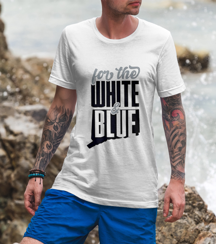 For The White & Blue T-Shirt