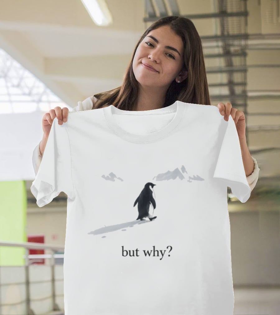 Penguin Trekking Snowy Mountains But Why Question T-Shirt