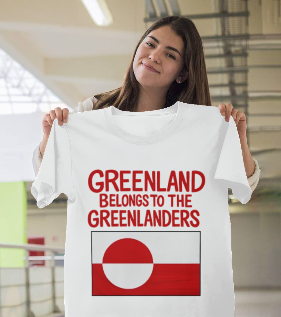 Greenland Belongs To The Greenlanders Flag T-Shirt