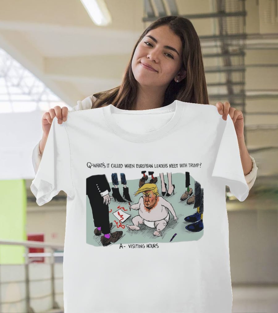 Trump Meeting European Leaders Visiting Hours Cartoon T-Shirt