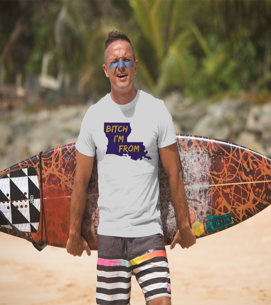 Bitch I'm From LSU Tigers Louisiana State Map T-Shirt