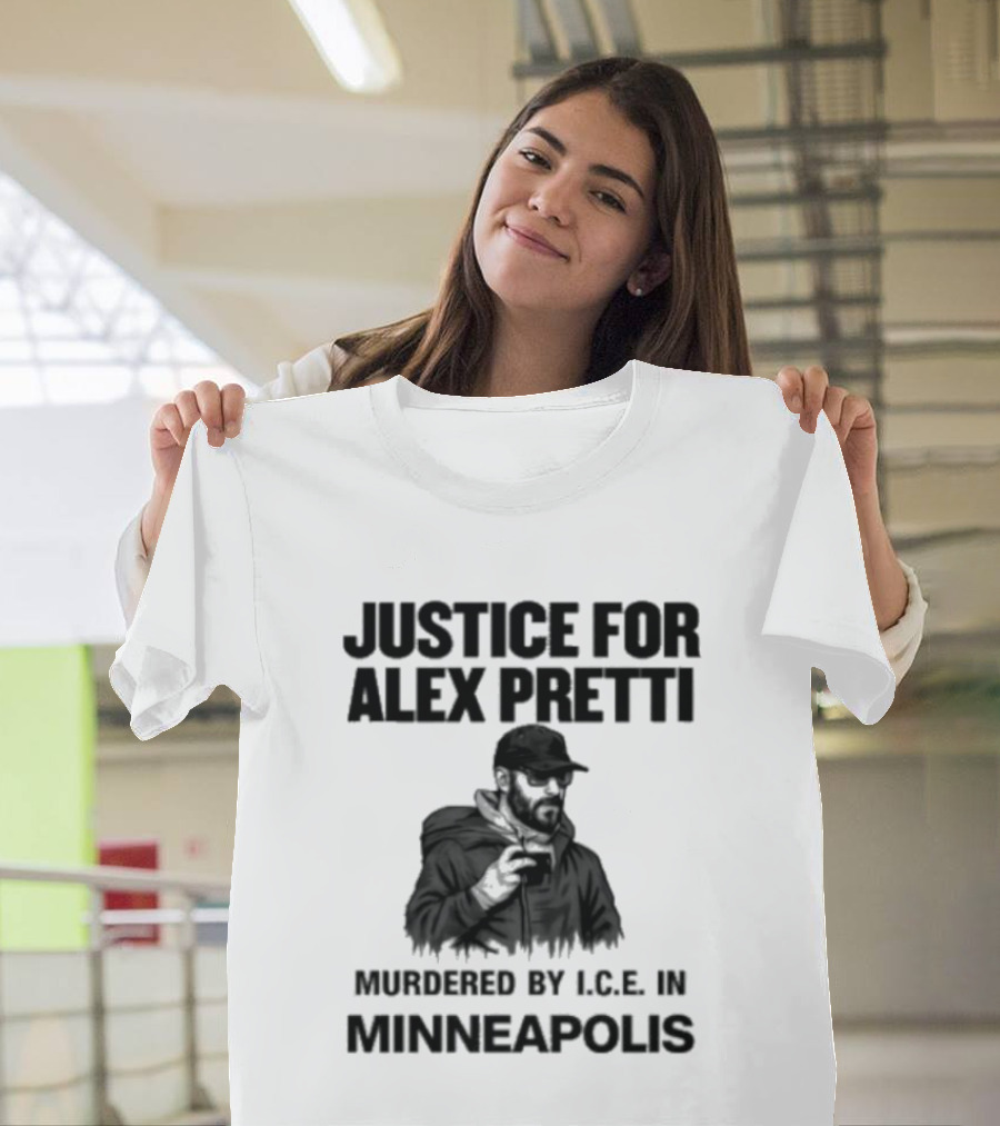 Justice For Alex Pretti Murdered By ICE In Minneapolis T-Shirt
