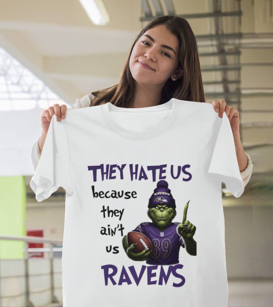 They Hate Us Because They Ain't Us Grinch Ravens Football T-Shirt