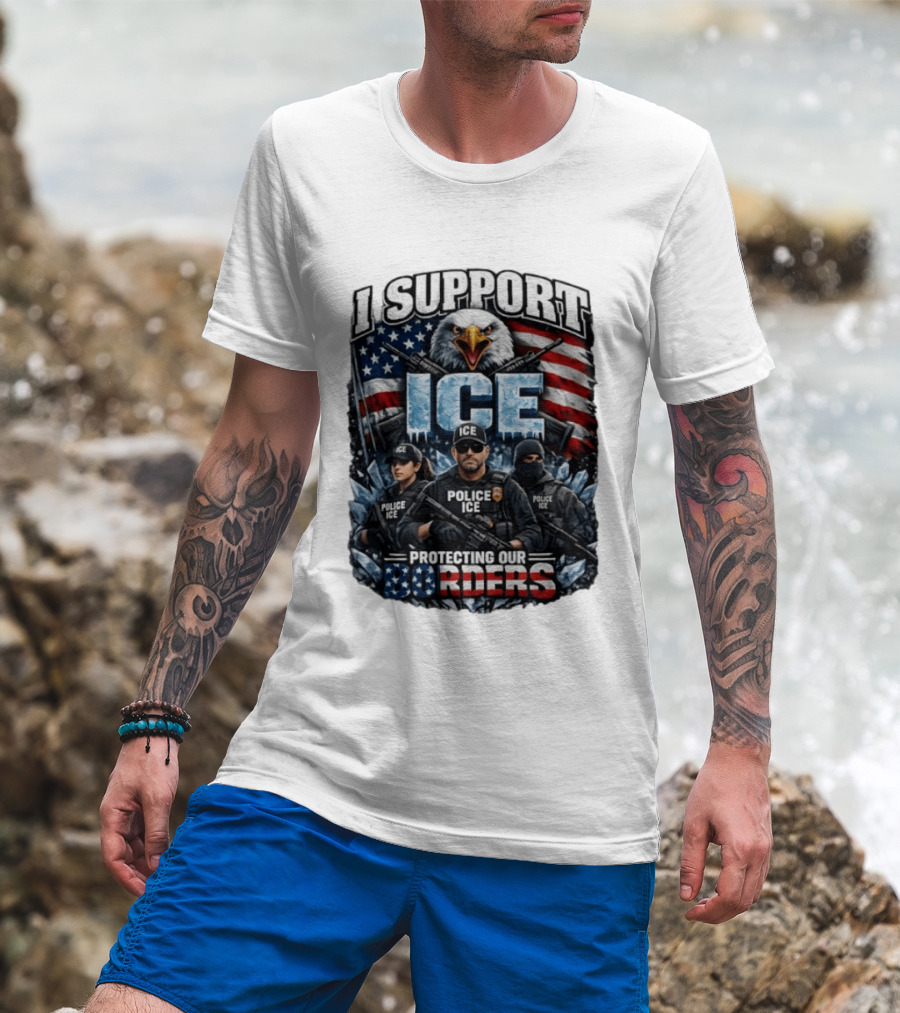 I Support ICE Protecting Our Borders American Flag Bald Eagle Police ICE Officers T-Shirt