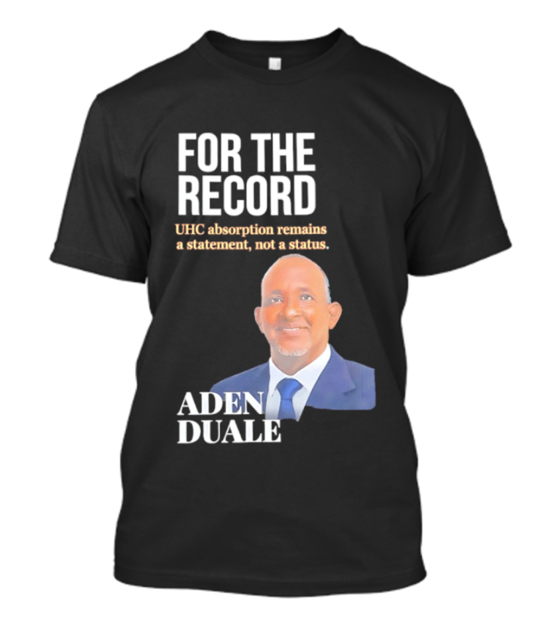 FOR THE RECORD Aden Duale UHC Absorption Remains A T-Shirt