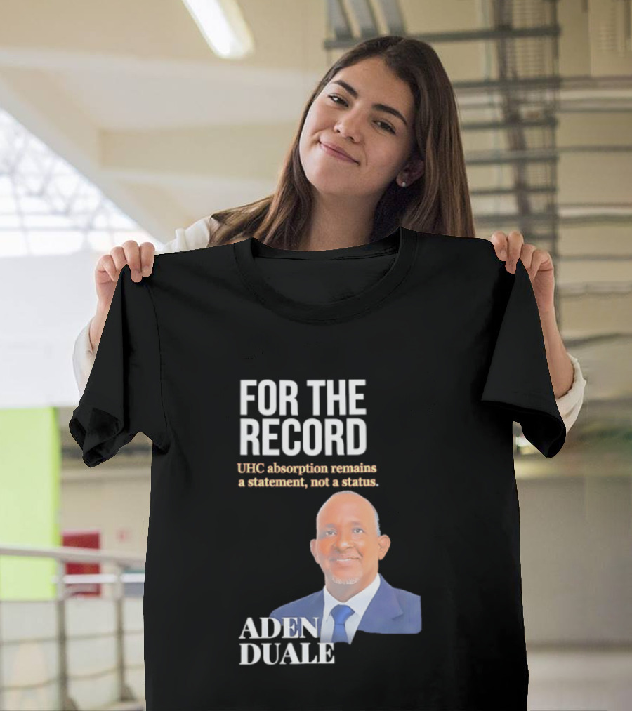 FOR THE RECORD Aden Duale UHC Absorption Remains A T-Shirt