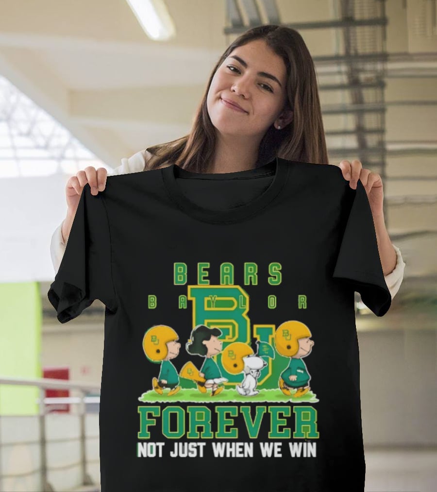 Baylor Bears Peanuts Collaboration Bears Forever Not Just When We Win T-Shirt