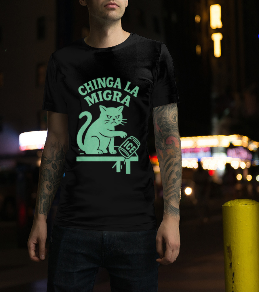 Chinga La Migra Cat With ICE Can T-Shirt