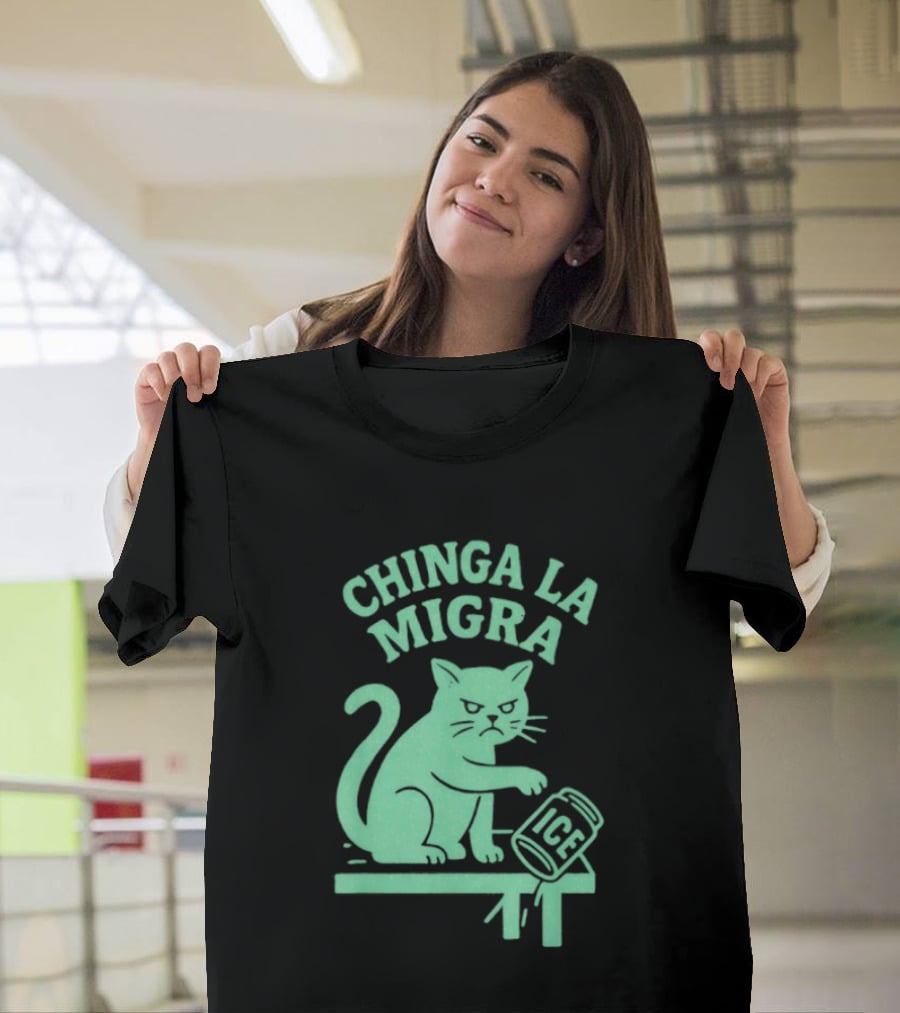 Chinga La Migra Cat With ICE Can T-Shirt