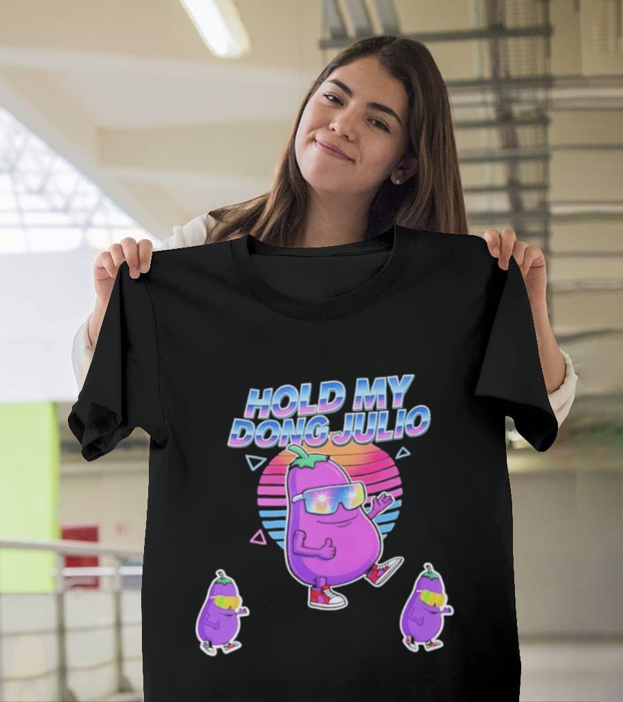 Hold My Dong Julio Eggplant Retro Vibes Sunglasses Dance T-Shirt