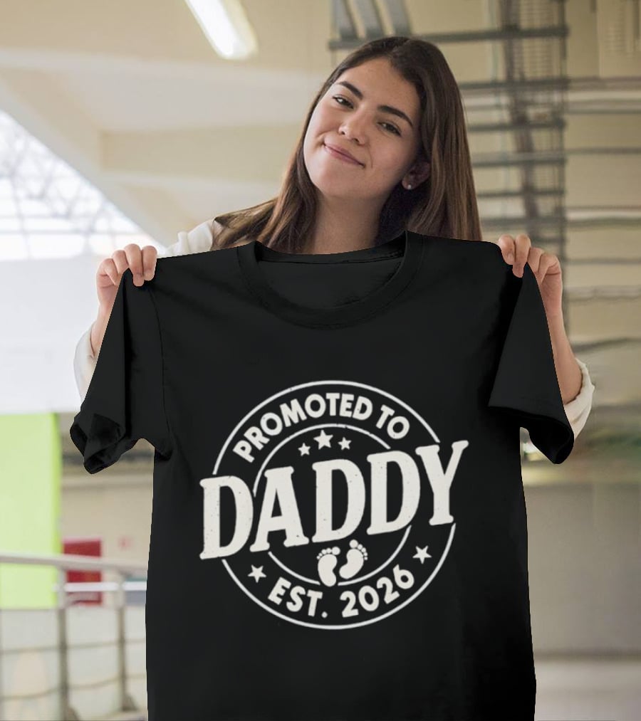 Promoted To Daddy Est 2026 Baby Feet Father's Day T-Shirt