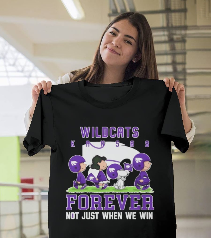 Kansas State Wildcats Peanuts Forever Not Just When We Win Charlie Brown Snoopy Linus Fan Gear T-Shirt