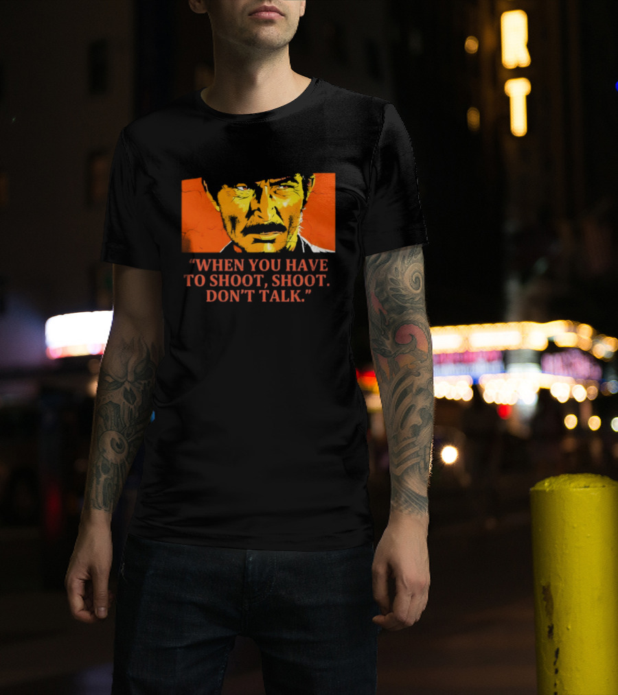 Lee Van Cleef When You Have To Shoot Don't Talk Bold Text Orange Face T-Shirt